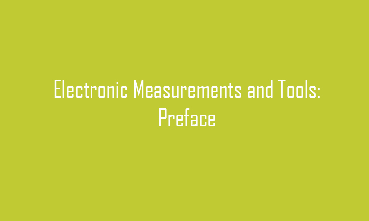Electronic Measurements and Tools: Preface