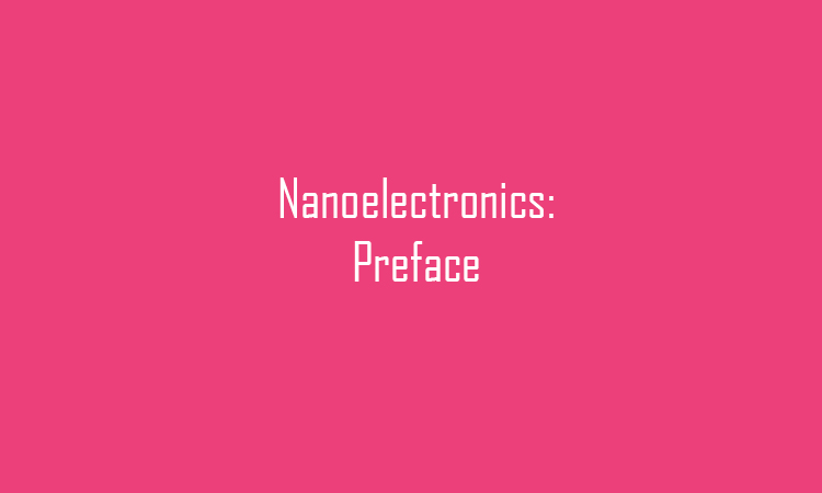 Nanoelectronics: Preface