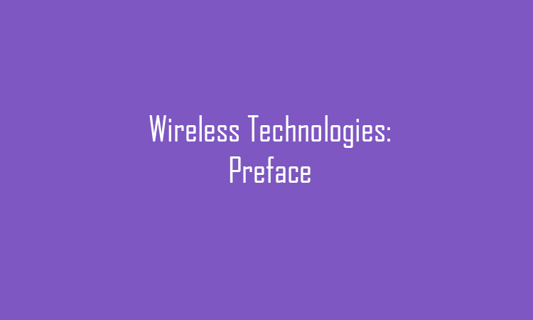 Wireless Technologies: Preface
