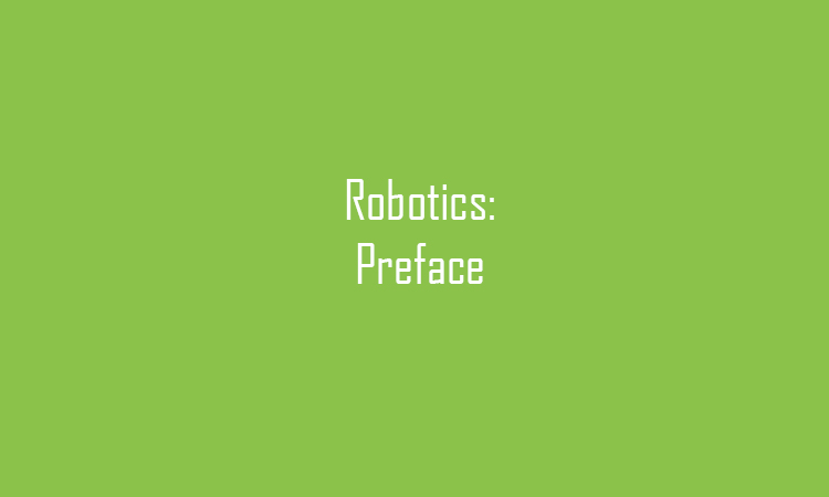 Robotics: Preface