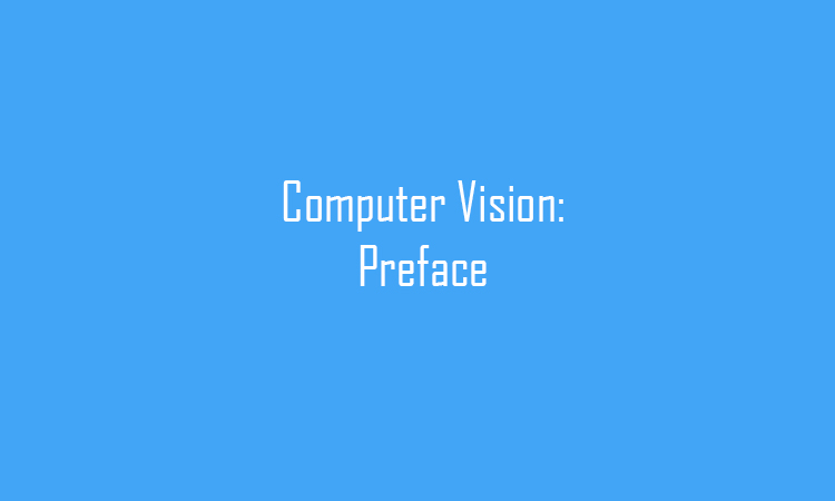 Computer Vision: Preface