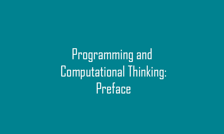 Programming and computational thinking: Preface