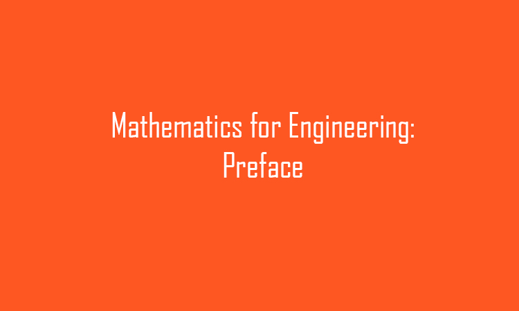 Maths for Engineers: Preface