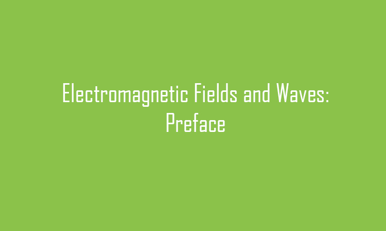 Electromagnetic fields and waves: Preface
