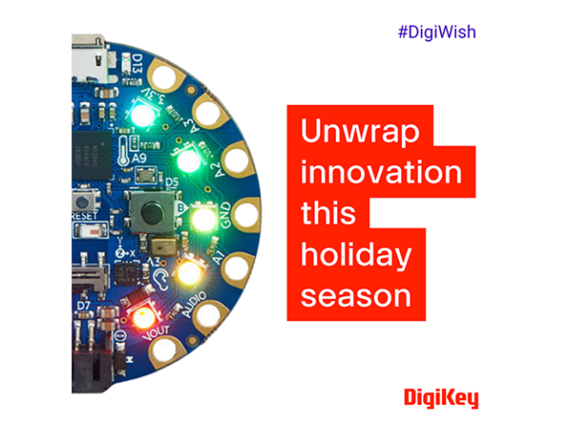 DigiKey’s annual DigiWish giveaway this festive season!